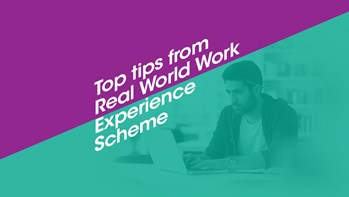 Tips from the ͯƵ real World Work Experience Scheme